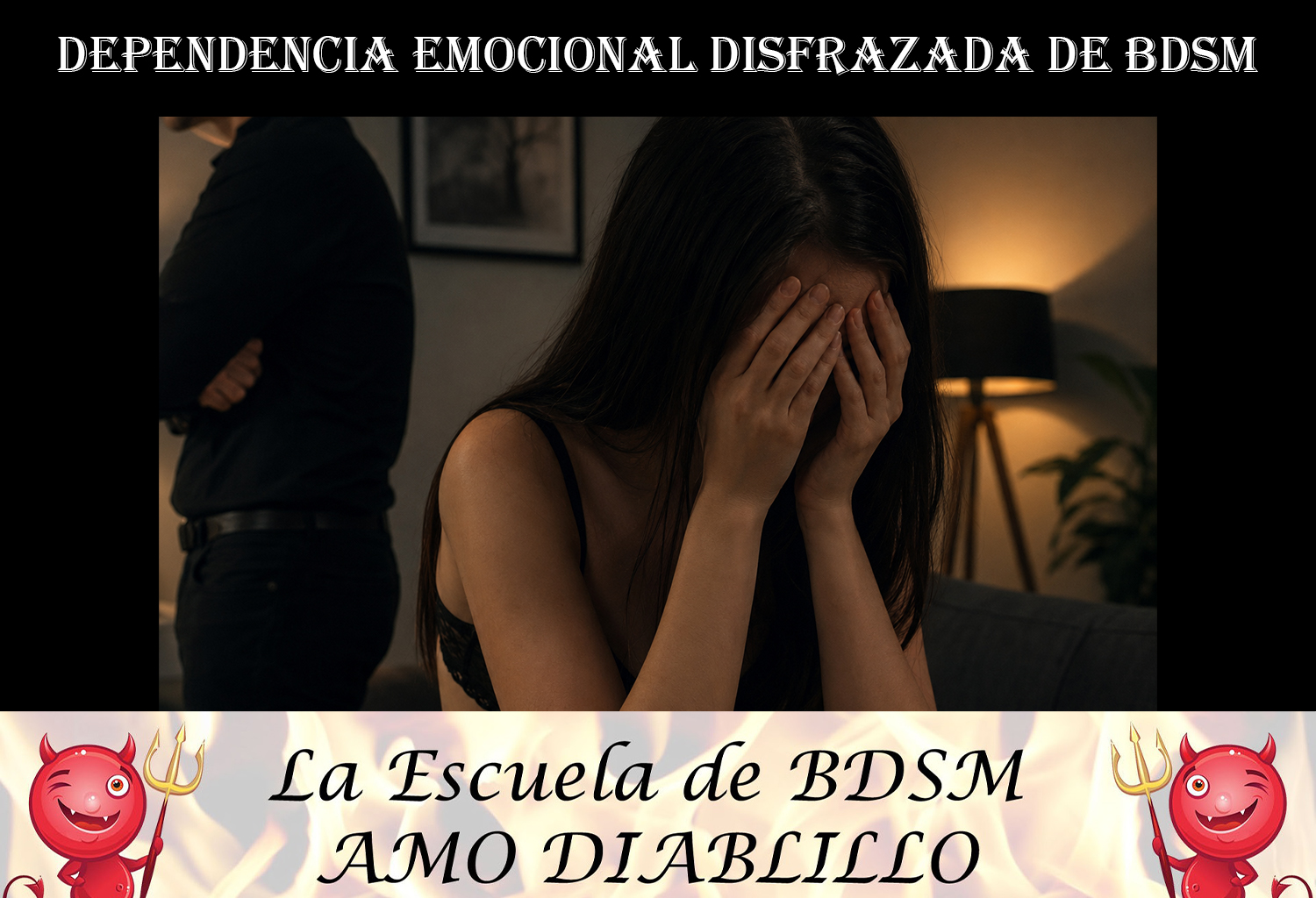 DEPENDENCIA EMOCIONAL DISFRAZADA DE BDSM